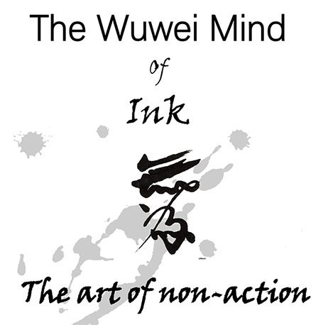 The Wuwei Mind of Ink